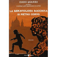 La meravigliosa macchina di Pietro Corvo